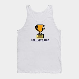 I Always Win - Law Of Attraction Tank Top